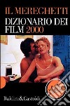 Il Mereghetti. Dizionario dei film 2000 libro