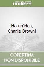 Ho un'idea, Charlie Brown!