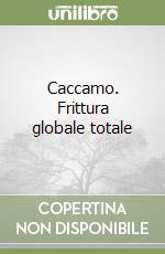 Caccamo. Frittura globale totale libro