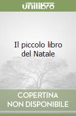 Il piccolo libro del Natale libro