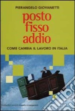 Posto fisso addio. Come cambia il lavoro in Italia