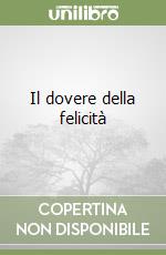 Il dovere della felicità libro