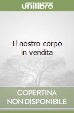 Il nostro corpo in vendita libro