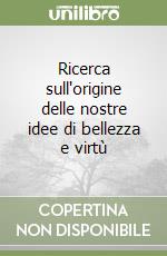 Ricerca sull'origine delle nostre idee di bellezza e virtù