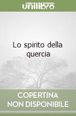 Lo spirito della quercia libro