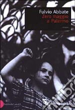 Zero maggio a Palermo libro