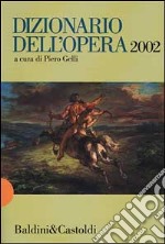 Dizionario dell'opera 2002 libro