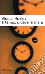 Il tempo si deve fermare libro