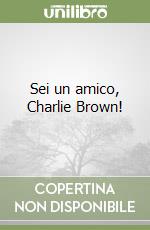 Sei un amico, Charlie Brown! libro