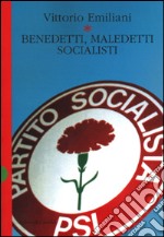 Benedetti, maledetti socialisti