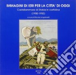 Immagini di ieri per la città di oggi. Castellammare di Stabia in cartolina (1900-1950). Vol. 1 libro