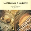 La cattedrale di Sorrento libro di Cuomo A. (cur.) Ferraiuolo P. (cur.)