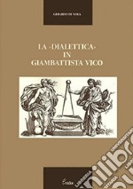 La dialettica in Giambattista Vico libro