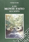 A te monte Faito io canto libro