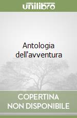 Antologia dell'avventura libro