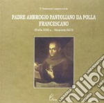 Padre Ambrogio Pantoliano da Polla, francescano (Polla, 1585-Siracusa, 1651)