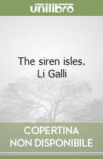 The siren isles. Li Galli libro