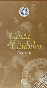 Guida al giubileo. Napoli sud libro