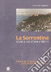 La Sorrentina. Storia di una strada a rischio. Elementi di geologia della penisola sorrentina libro di Mastrogiacomo Ettore