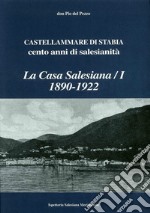 La casa salesiana (1890-1922), Castellammare di Stabia. Cento anni di salesianità