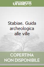 Stabiae. Guida archeologica alle ville