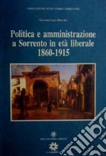 Politica e amministrazione a Sorrento in età liberale 1860-1915