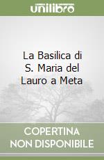 La Basilica di S. Maria del Lauro a Meta