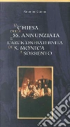 La Chiesa della Ss. Annunziata e l'Arciconfraternita di S. Monica a Sorrento libro di Cuomo Antonino