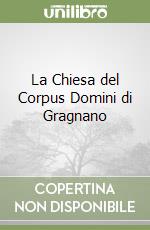 La Chiesa del Corpus Domini di Gragnano libro