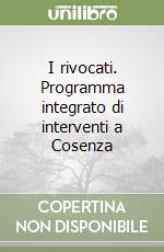 I rivocati. Programma integrato di interventi a Cosenza