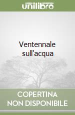 Ventennale sull'acqua