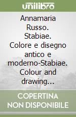 Annamaria Russo. Stabiae. Colore e disegno antico e moderno-Stabiae. Colour and drawing ancient and modern libro