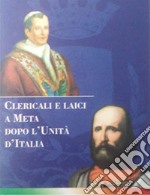 Clericali e laici a Meta dopo l'unità d'Italia libro