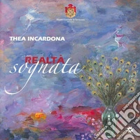 Thea incardona. Realtà sognata libro