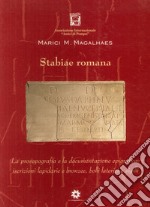 Stabiae romana. La prosopografia e la documentazione epigrafica. Iscrizioni lapidarie e bronzee, bolli laterizi e sigilli libro