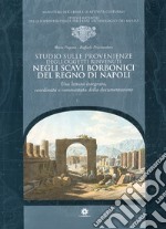 Studio sulle provenienze degli oggetti rinvenuti negli scavi borbonici del regno di Napoli libro