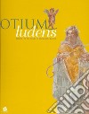 Otium ludens. Stabiae, at the heart of the Roman Empire libro