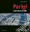 Parigi. Anatomia di una città libro di Gubitosi Camillo