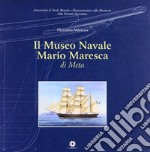 Il museo navale Ario Maresca di Meta. Ediz. illustrata