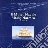 Il museo navale Ario Maresca di Meta. Ediz. illustrata libro