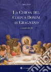 La chiesa del Corpus Domini di Gargnano. Le immagini della fede libro di Iovine Carmela