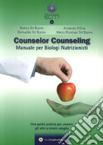 Conunselor counseling. Manuale per biologi nutrizionisti libro