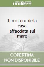 Il mistero della casa affacciata sul mare libro