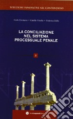 La conciliazione nel sistema processuale penale libro