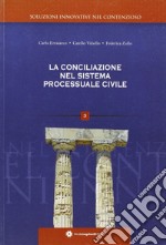 La conciliazione nel sistema processuale civile libro