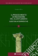 Il procedimento della mediazione del D.lgs n.28/2010 questioni interpretative libro