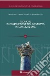 Tecniche di composizione del conflitto in conciliazione libro