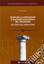 Tempi della mediazione e ragionevole durata del processo. Una svista del legslatore? libro