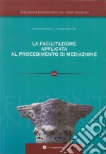 La facilitazione applicata al procedimento di mediazione libro