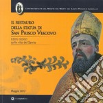 Il restauro della statua di San Prisco Vescovo. Cenni storici sulla vita del Santo libro